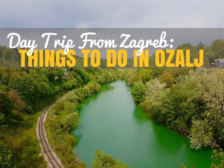 Day Trip From Zagreb: Things to do in Ozalj | Croatia Travel Blog