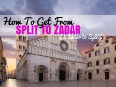 How to get from Split to Zadar & Zadar to Split | Croatia Travel Blog