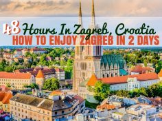 48 Hours in Zagreb: How to Enjoy Two Days in Zagreb | Croatia Travel Blog