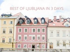 How To Spend 3 Days in Ljubljana & Still See/Do Everything at a Relaxed Pace