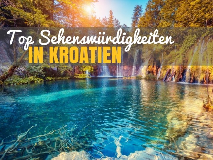 Top 10 Sehenswürdigkeiten in Kroatien | Croatia Travel Blog