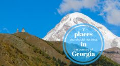 7 Places to Visit in Georgia Europe That You Don’t Want to Miss