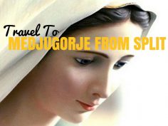 How to Get to Medjugorje From Split