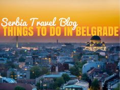 Things to do in Belgrade | Serbia Travel Blog