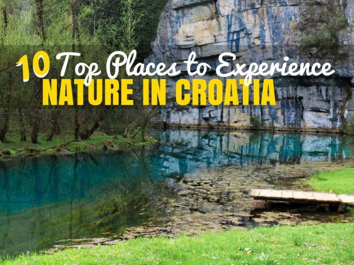 Croatia’s Top 10 Nature Spots | Croatia Travel Blog