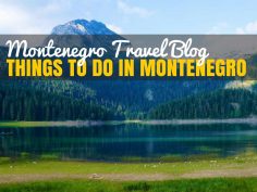 Things to do in Montenegro | Montenegro Travel Blog