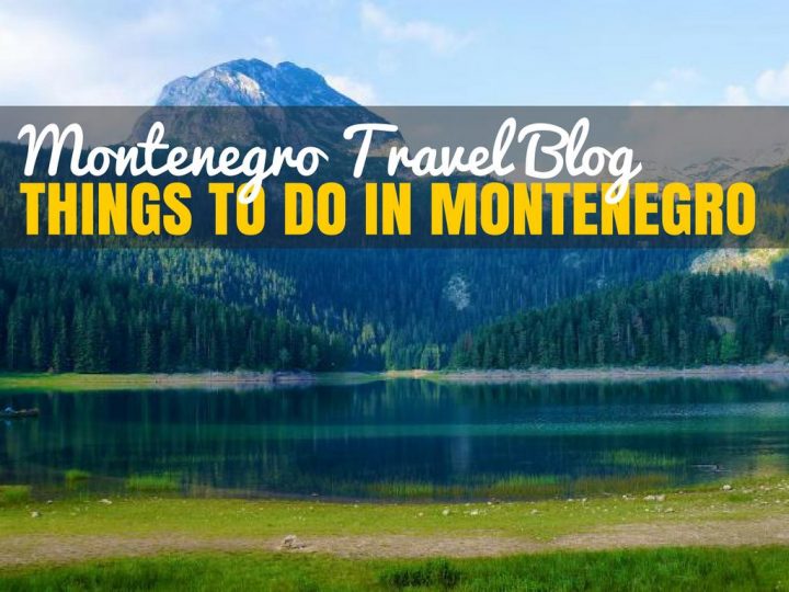 Things to do in Montenegro | Montenegro Travel Blog