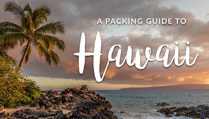 What to Pack for a Hawaii Vacation