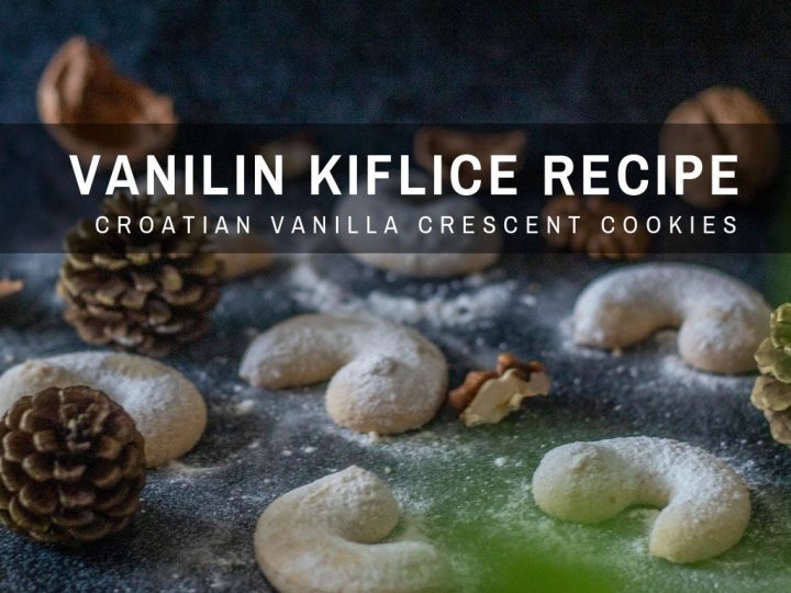 Croatian Cooking: Vanilin Kiflice Recipe (Vanilla Crescent Cookies)