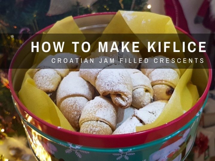 Croatian Recipes: Mama’s Jam Filled Crescents (Kiflice) | Croatia Travel Blog