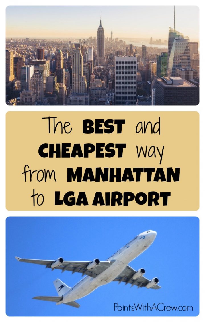 The best and cheapest way to get from Manhattan to LGA airport