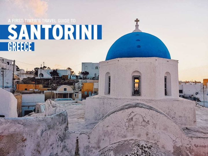 The First-Timer’s Travel Guide to Santorini, Greece (2019)