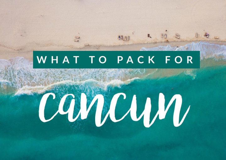 Cancun Packing List For Resorts + Ideas on What to Wear