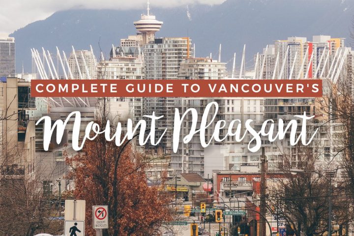 A Complete Guide to Mount Pleasant, Vancouver