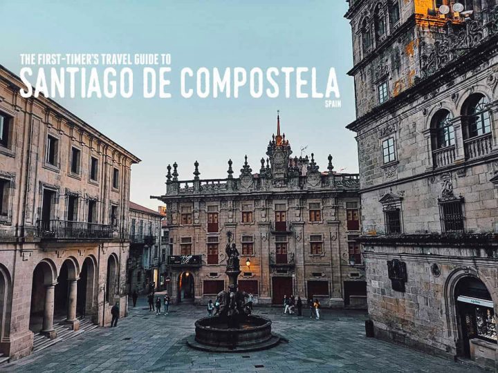 The First-Timer’s Guide to Santiago de Compostela (2020)