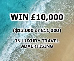 Win £10,000 / $13,000 / €11,000 in luxury travel advertising!