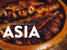 The Best Food in Asia: 25 Must-Try Dishes