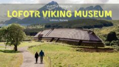 A Complete Guide To Lofotr (Lofoten’s Viking Museum) – Ready For The Vikings?