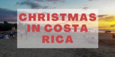 Christmas in Costa Rica: What to Expect