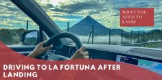 Can I Drive to La Fortuna After Landing?