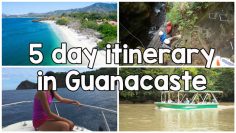 Sample 5 day Itinerary in Guanacaste, Costa Rica for a Quick Visit