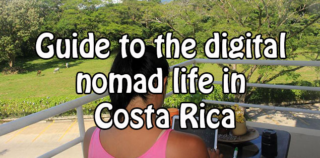 The Ultimate Guide to Being a Digital Nomad in Costa Rica