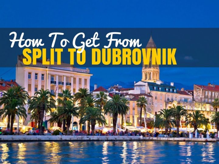 How to Get from Split to Dubrovnik | Croatia Travel Blog