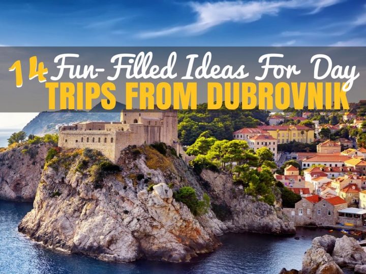 14 Ideas For Day Trips From Dubrovnik | Croatia Travel Blog