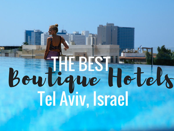 Ultimate List of Best Boutique Hotels in Tel Aviv