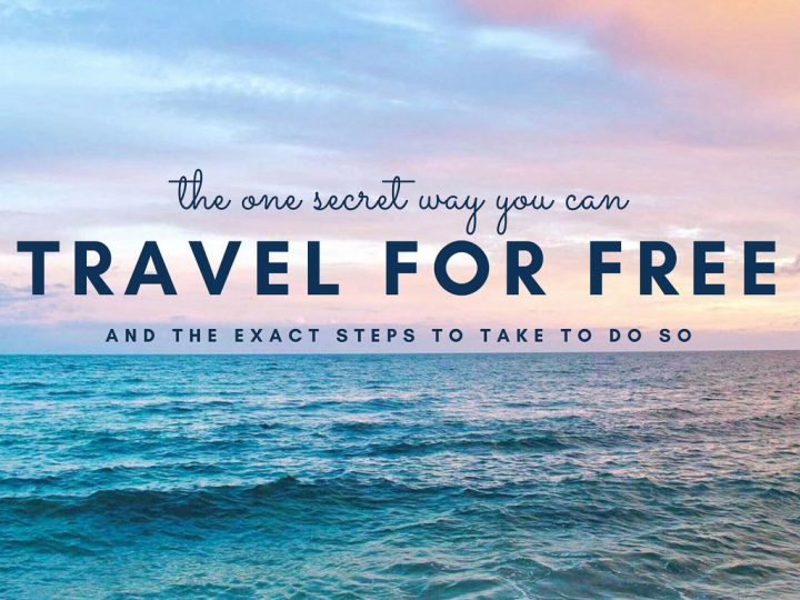One Secret Way to Travel For Free You’ve Got to Try