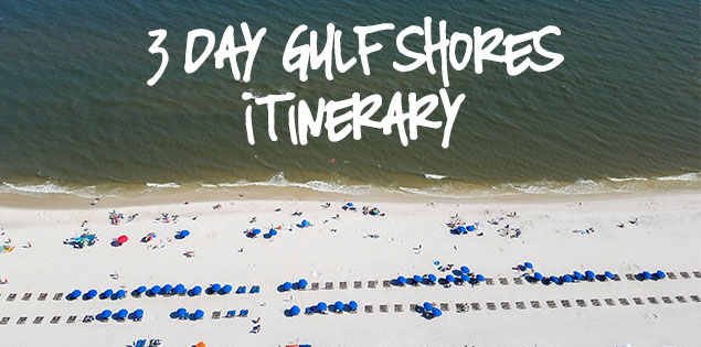 3 Day Orange Beach & Gulf Shores Itinerary, Alabama