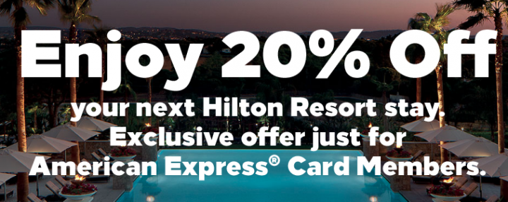 Save 20% at Hilton Resorts for being an Amex cardholder