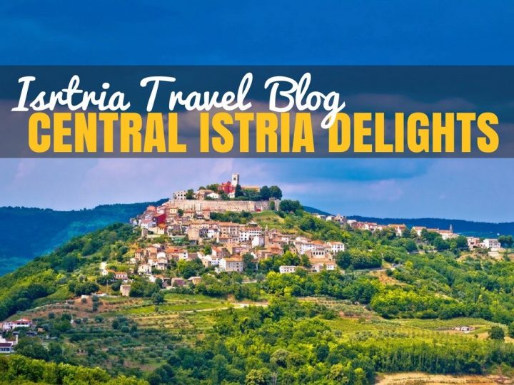 These Central Istria Delights Will Have You Rushing to Book Your Vacay | Croatia Travel Blog