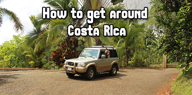 How to Get Around Costa Rica