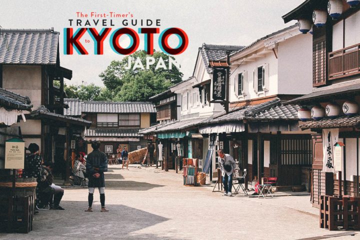 The First-Timer’s Travel Guide to Kyoto, Japan