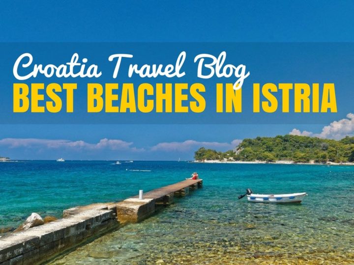 These Best Beaches in Istria Are Waiting For You | Croatia Travel Blog