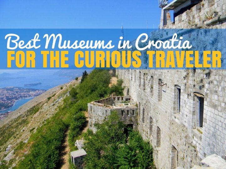 Best Museums in Croatia For The Curious Traveler | Croatia Travel Blog