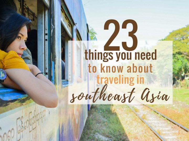 23 Traveling Southeast Asia Tips You NEED to Know