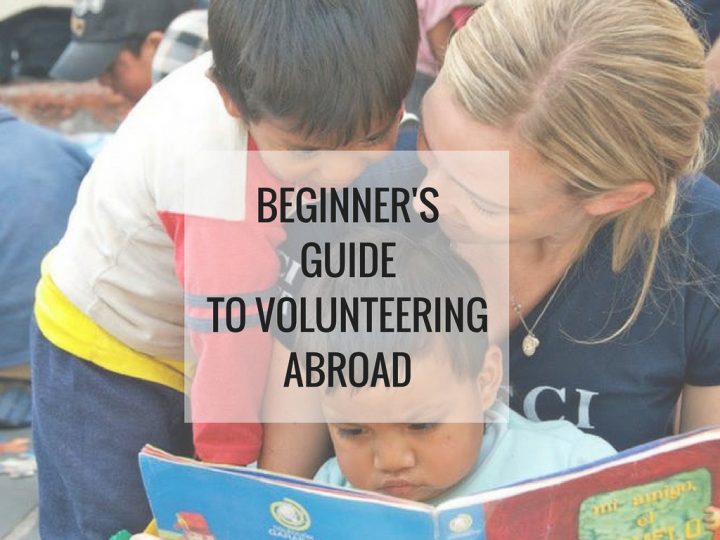 A Beginner’s Guide to Volunteering Abroad