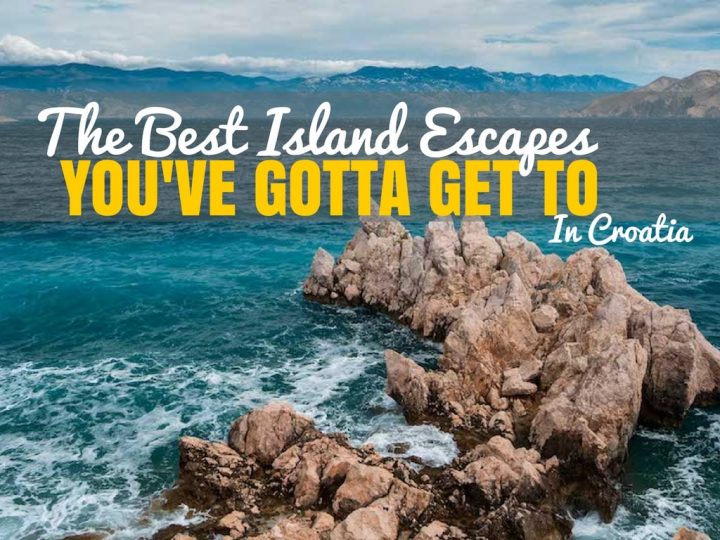 3 Croatian Island Escapes You Gotta Get to in 2017 | Croatia Travel Blog
