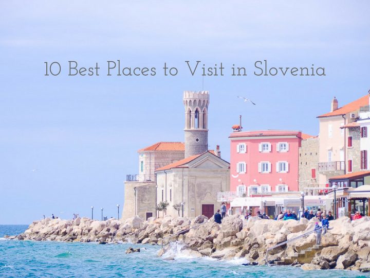 10 Best Places to Visit in Slovenia