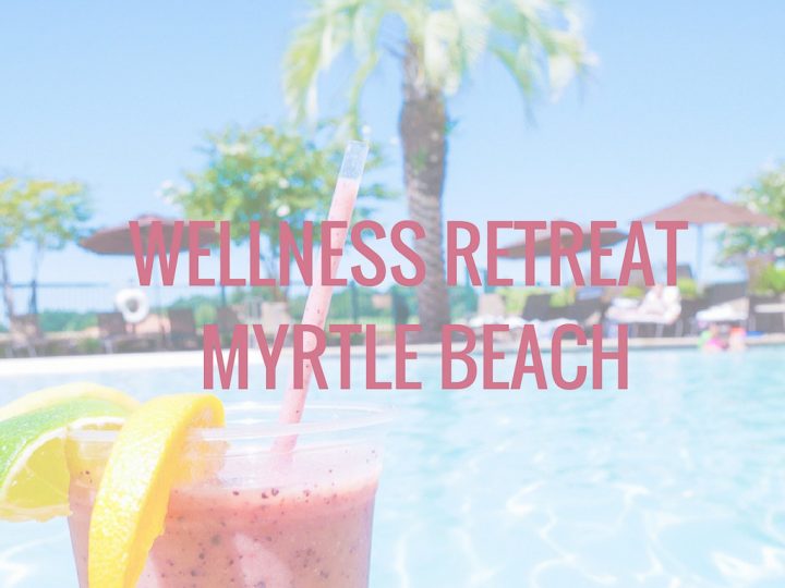 Here’s Why You Should Consider A Wellness Retreat at Myrtle Beach