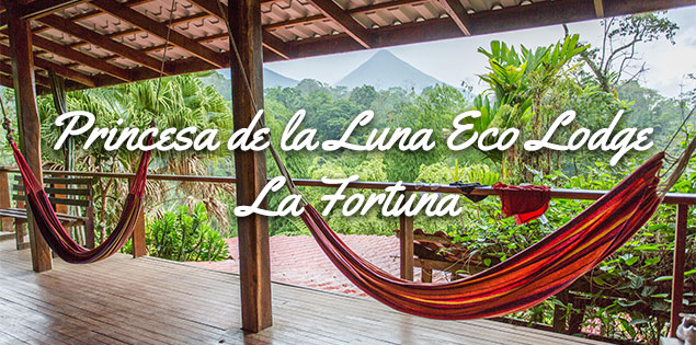 Princesa de la Luna Eco Lodge La Fortuna Review