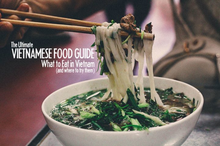 What to Eat in Vietnam (and Where to Try Them)