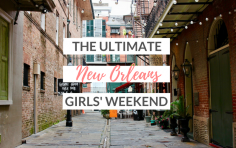 The Ultimate Girls Weekend in New Orleans (Full Itinerary)