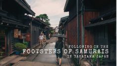 Following In The Footsteps of Samurais – Takayama, Japan