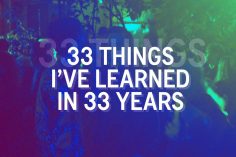 33 Things I’ve Learned in 33 Years