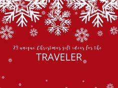 Christmas Gift Ideas for Travelers for Every Budget – Hippie in Heels