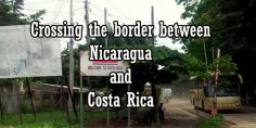 Crossing the Border Between Costa Rica and Nicaragua Guide