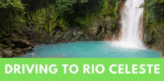 How to Get to Rio Celeste from Bijagua: Directions and Road Conditions